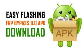 easy flashing frp bypass 8.0 apk